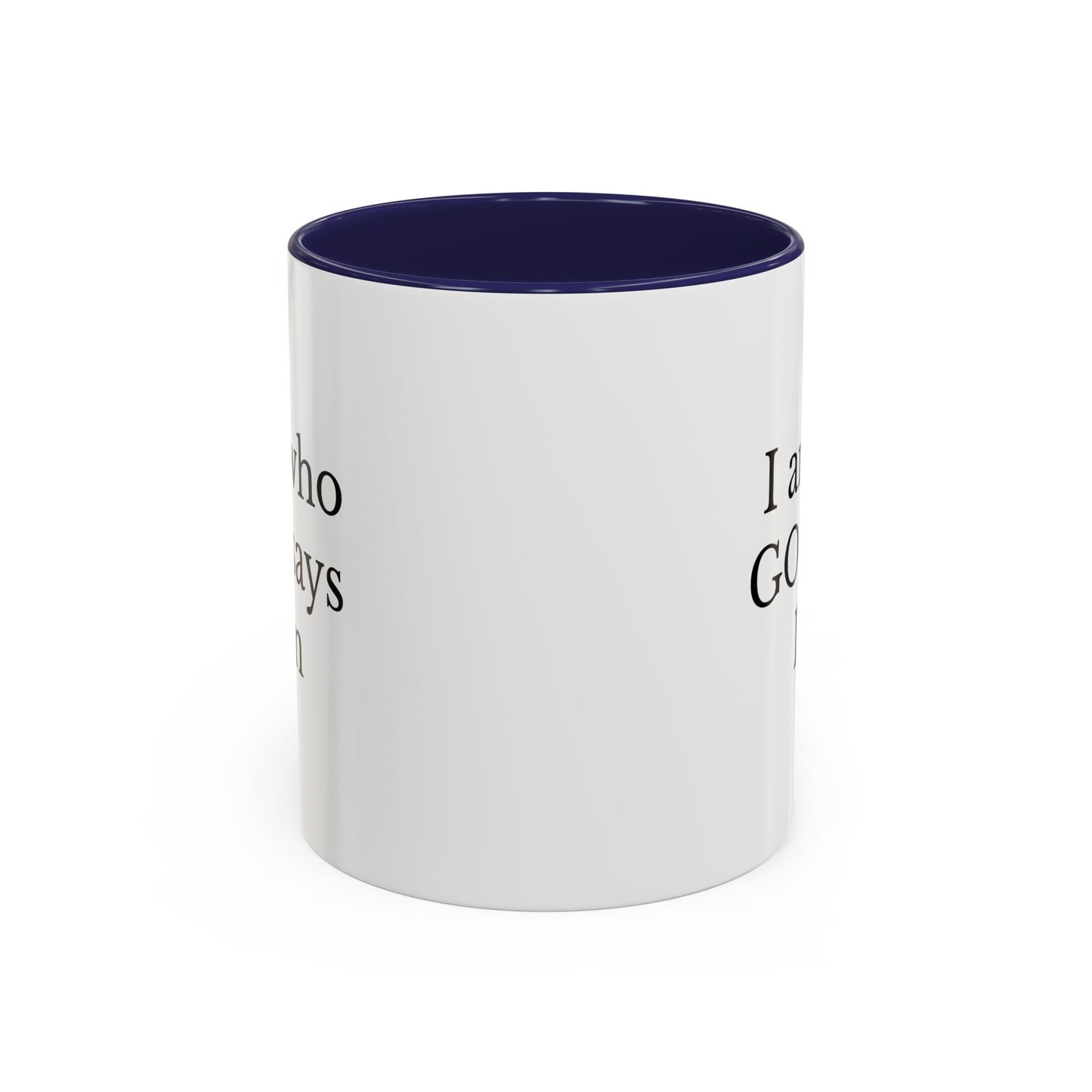 I AM WHO GOD SAYS I AM - Accent Coffee Mug (11, 15oz)