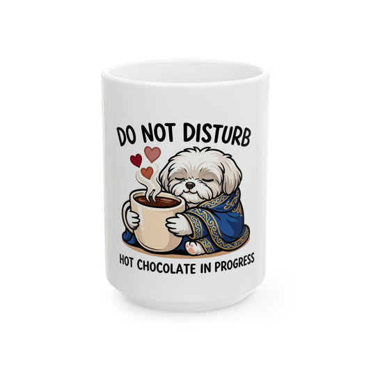 Do Not Disturb Hot Chocolate Mug — Cozy Dog Lover Winter Cup, Animal Lover Gift (11oz/15oz)