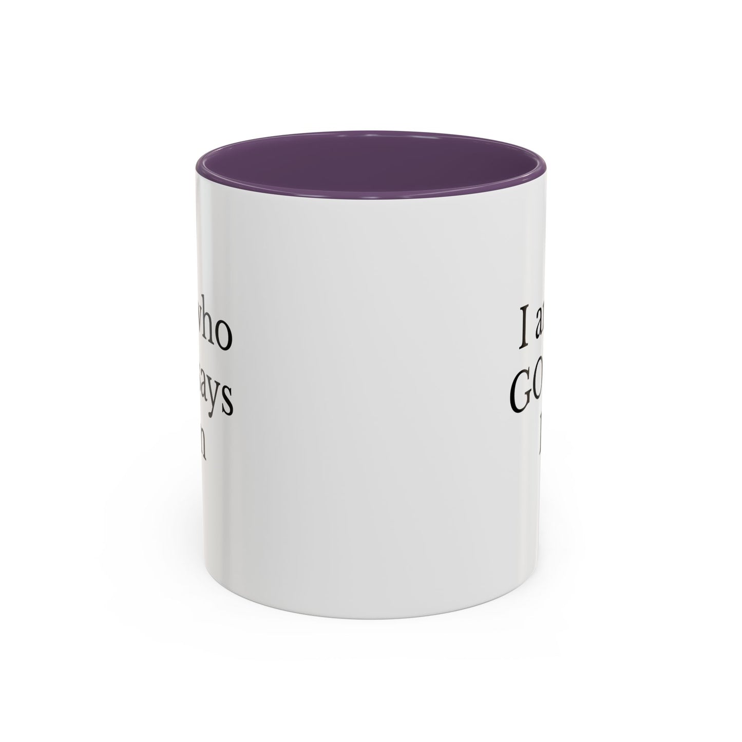 I AM WHO GOD SAYS I AM - Accent Coffee Mug (11, 15oz)