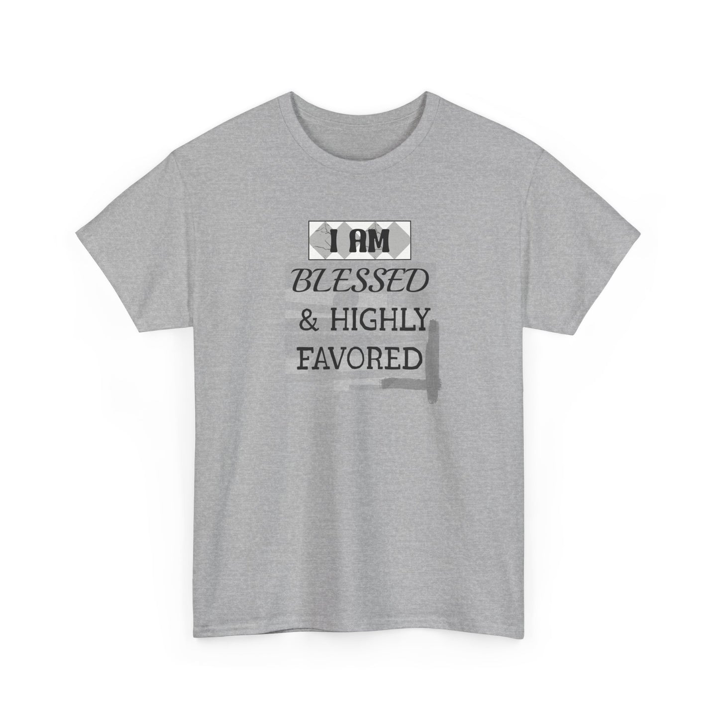 Blessed & Highly Favored Tee — "I Am Blessed & Highly Favored" Christian Inspirational T-Shirt