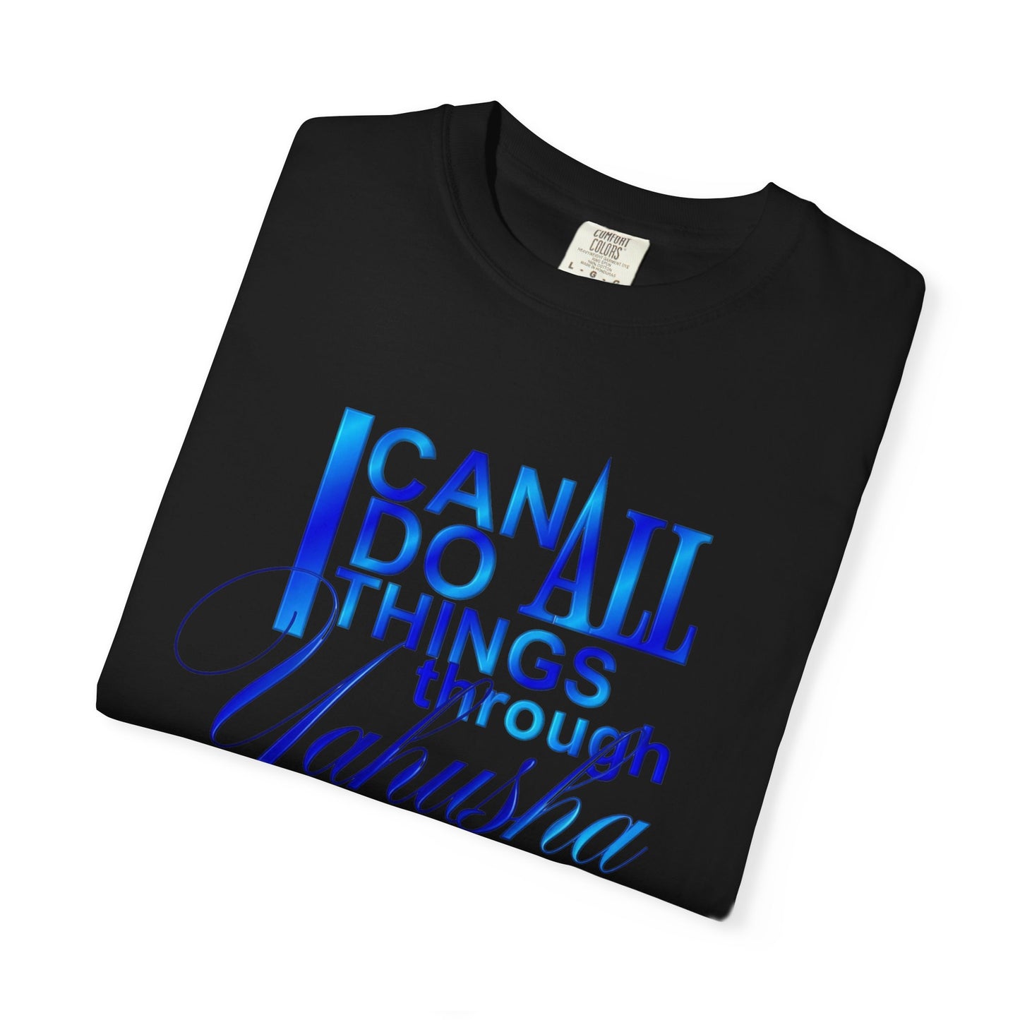 Inspirational Faith T-Shirt — "I Can Do All Things Through Yahusha Who Strengthens Me"