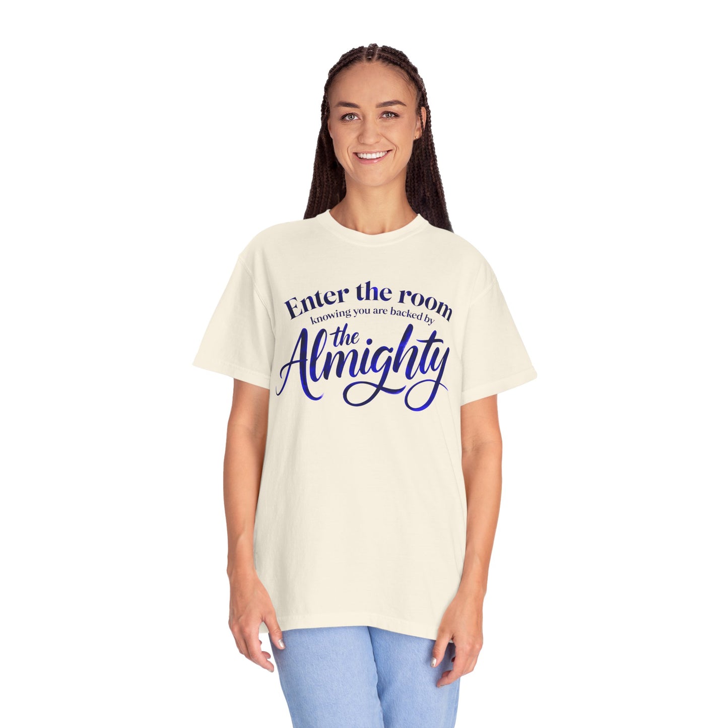Faith T-Shirt — "Enter the Room Knowing You Are Backed by the Almighty"