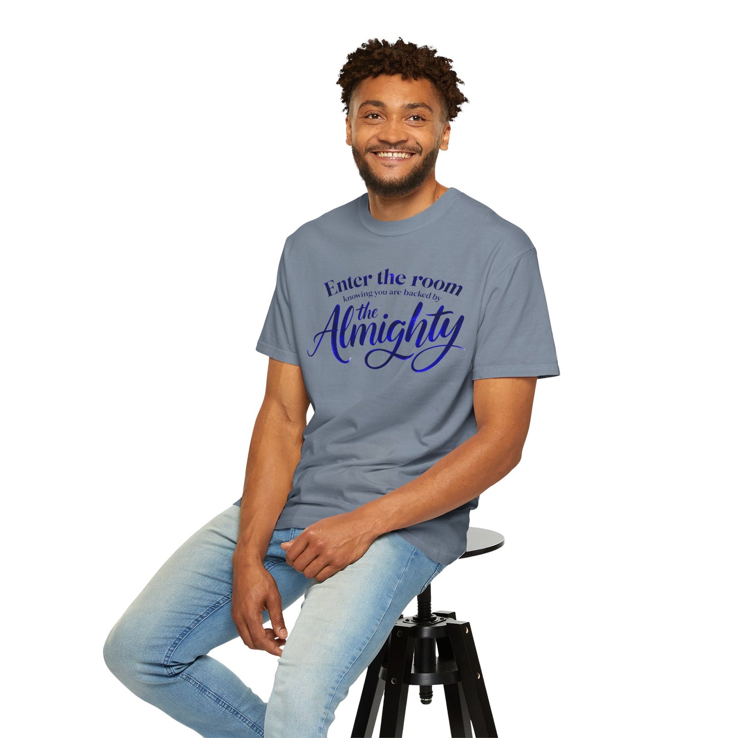 Faith T-Shirt — "Enter the Room Knowing You Are Backed by the Almighty"