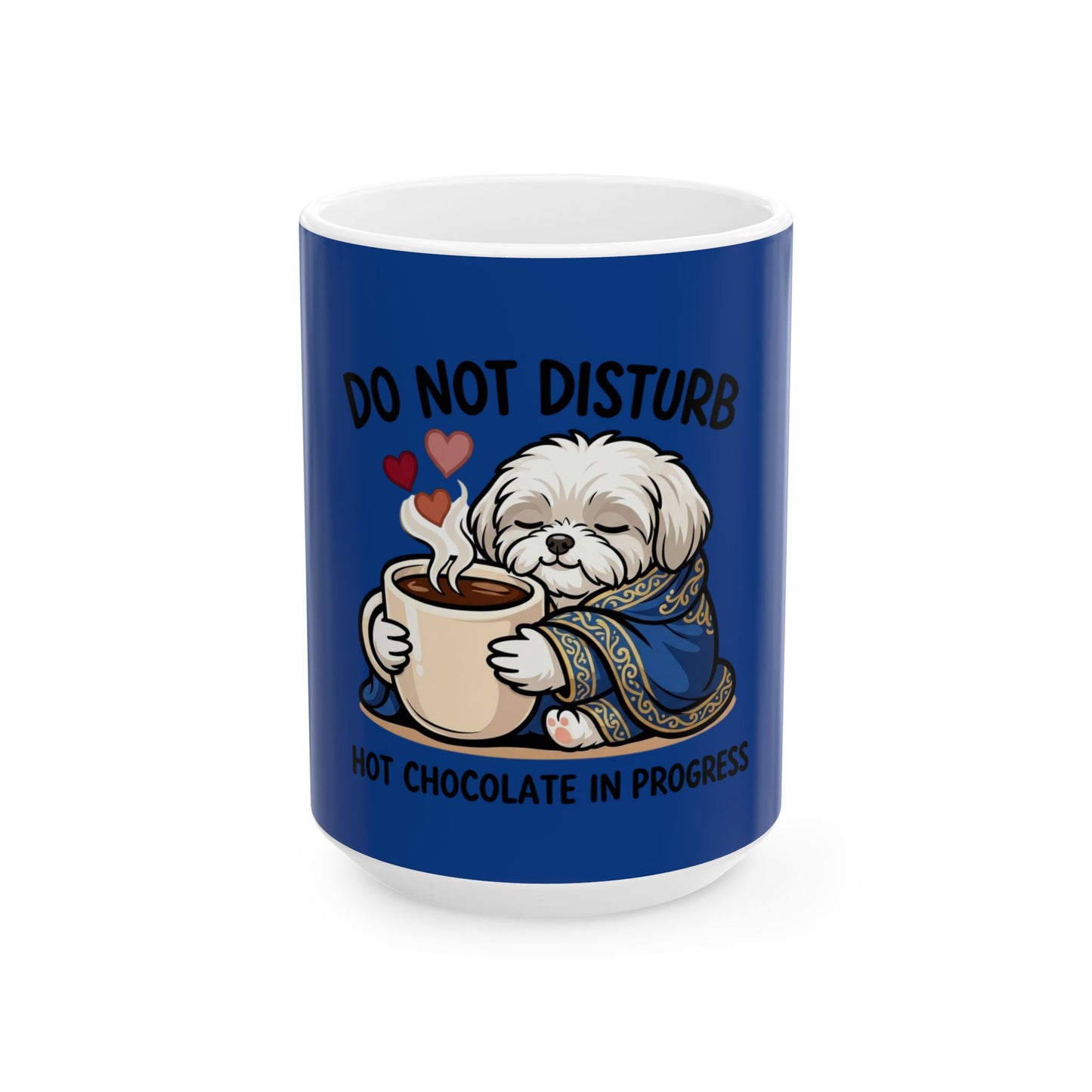 Do Not Disturb Hot Chocolate Mug — Cute Dog Cozy Winter Coffee Cup (11oz/15oz)